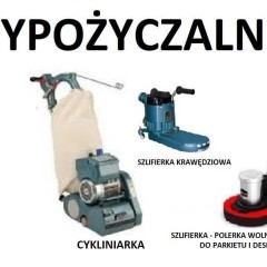 Cykliniarka szlifierka cyklinowanie piła ukośnica wynajem wypożyczenie